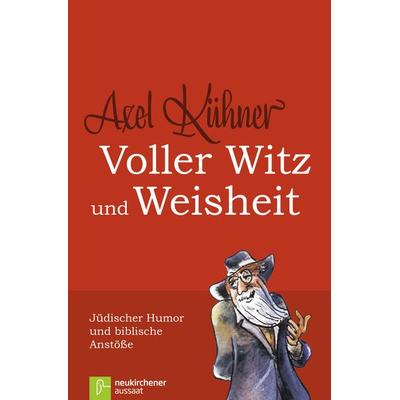 Voller Witz und Weisheit, Gebundene Ausgabe von Axel Kühner, Neukirchener Verlagsgesellschaft