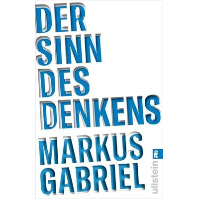 Der Sinn des Denkens, Taschenbuch von Markus Gabriel, Ullstein Taschenbuch, 978-3-548-06120-7