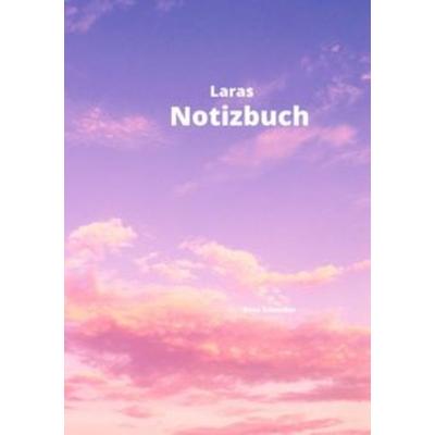 Laras Notizbuch, Taschenbuch von Rene Schreiber, Epubli, 978-3-7529-6647-3