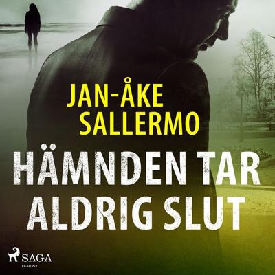 Hämnden tar aldrig slut - Jan-Åke Sallermo, Audio, 9788726571110