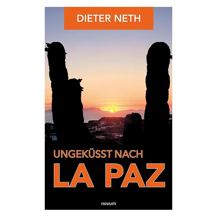 Novum Ungeküsst nach La Paz (Deutsch, Softcover, Dieter Neth) (56984224)