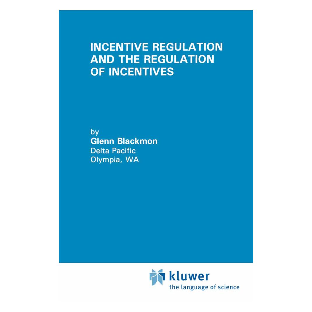 Springer Incentive Regulation and the Regulation of Incentives (Englisch, Softcover, Glenn Blackmon) (55526079)
