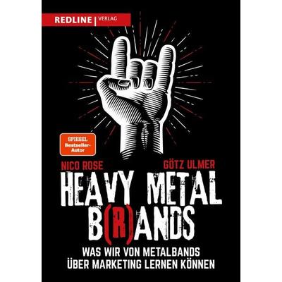 Heavy Metal B(r)ands, Taschenbuch von Nico Rose,Götz Ulmer, Redline, 978-3-86881-919-9
