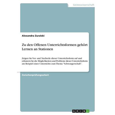 Zu den Offenen Unterrichtsformen gehört Lernen an Stationen, Taschenbuch von Alexandra Zuralski, GRIN, 978-3-638-95307-8