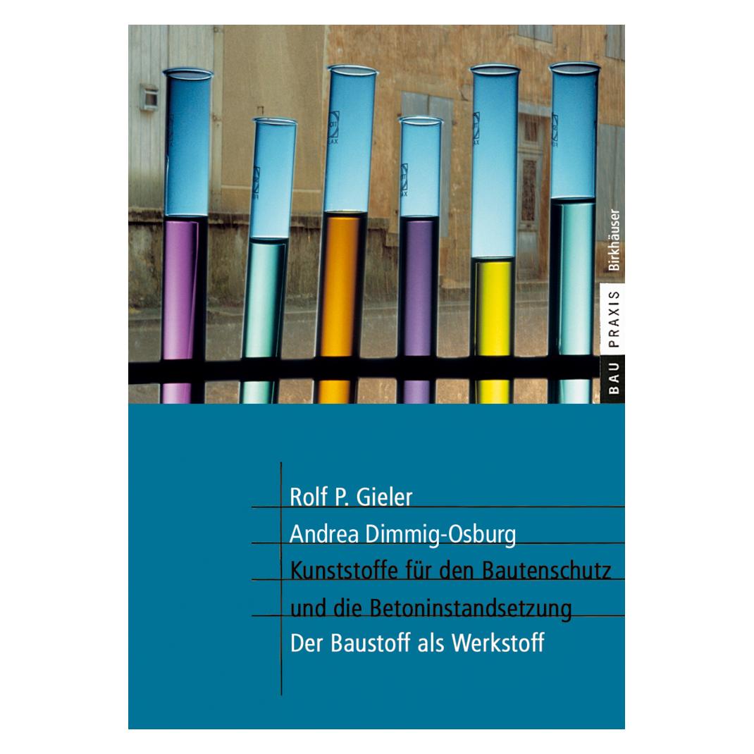 Springer Kunststoffe für den Bautenschutz und die Betoninstandsetzung (Deutsch, Softcover, Andrea Dimmig-Osburg, Rolf P. Gieler) (7367846)