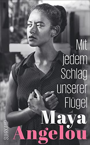 Maya Angelou - Mit jedem Schlag unserer Flügel: Der Abschluss der weltberühmten Autobiographie (Maya Angelous Memoire) - Preis vom 11.10.2026 03:10:56 h