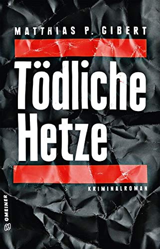 Gibert, Matthias P. - Tödliche Hetze: Thilo Hains 4. Fall (Hain und Ritter ermitteln) - Preis vom 05.10.2026 03:47:11 h