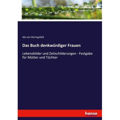 Das Buch denkwürdiger Frauen, Taschenbuch von Ida Düringsfeld, Hansebooks, 978-3-348-11202-4