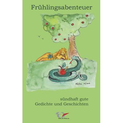 Frühlingsabenteuer - sündhaft gute Gedichte und Geschichten, Taschenbuch von , HerJo-Verlag, 978-3-938448-00-7