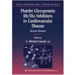 Platelet Glycoprotein IIb/IIIa Inhibitors in Cardiovascular Disease, Fachbücher von A. Michael Lincoff