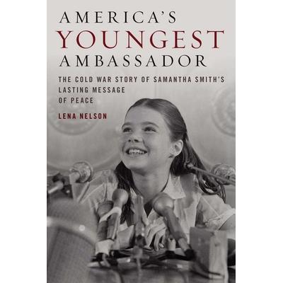 America's Youngest Ambassador, Gebundene Ausgabe von Lena Nelson, Rowman & Littlefield, 978-1-68475-020-7