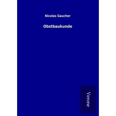 Obstbaukunde, Taschenbuch von Nicolas Gaucher, TP Verone Publishing