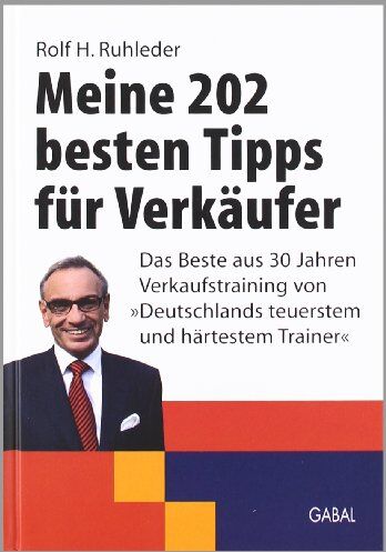 Ruhleder, Rolf H. - Meine 202 besten Tipps für Verkäufer: Das Beste aus 30 Jahren Verkaufstraining von Deutschlands teuerstem und härtestem Trainer - Preis vom 02.10.2026 23:42:20 h