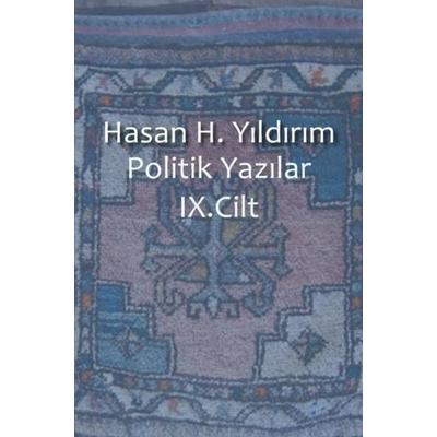 Politik Yazılar / Politik Yazılar IX. Cilt, Taschenbuch von Hasan H. Yıldırım, Epubli, 978-3-7375-5415-2