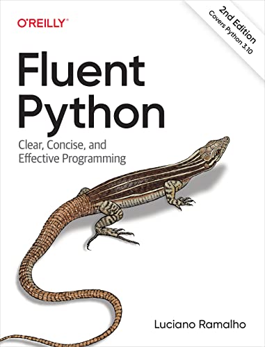 Luciano Ramalho - Fluent Python: Clear, Concise, and Effective Programming - Preis vom 10.10.2026 11:48:34 h