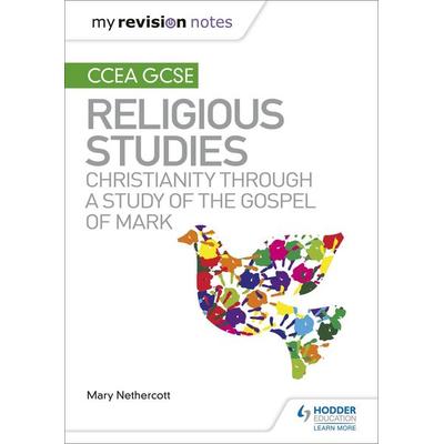 My Revision Notes CCEA GCSE Religious Studies: Christianity through a Study of the Gospel of Mark, Taschenbuch von Mary Nethercott, Hodder Education,