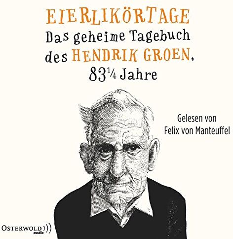 Hendrik Groen - Eierlikörtage: Das geheime Tagebuch des Hendrik Groen, 83 1/4 Jahre: 8 CDs - Preis vom 01.10.2026 17:08:56 h