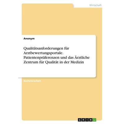 Qualitätsanforderungen für Arztbewertungsportale. Patientenpräferenzen und das Ärztliche Zentrum für Qualität in der Medizin, Taschenbuch von