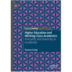 Higher Education and Working-Class Academics, Fachbücher von Teresa Crew