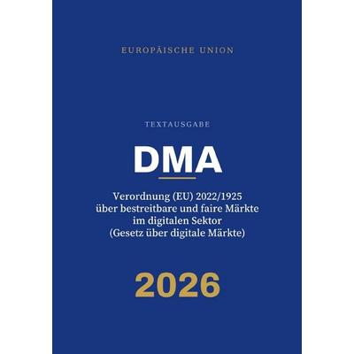 DMA – Verordnung (EU) 2022/1925 über bestreitbare und faire Märkte im digitalen Sektor (Gesetz über digitale Märkte), Taschenbuch von Gesetze24