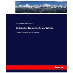 Die Insekten, Tausendfüssler und Spinnen, Fachbücher von Ernst Ludwig Taschenberg