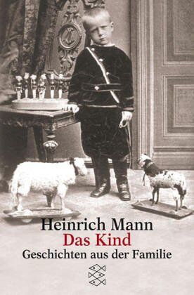 Heinrich Mann - Das Kind - Geschichten aus einer Familie - Preis vom 11.10.2026 03:10:56 h