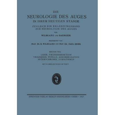 Lider-, Tränensekretion Trigeminus, Pupille, Akkommodation Heterochromie, Sympathikus, Taschenbuch von H. Wilbrand,Carl Julius Peter Behr, Bergmann, J