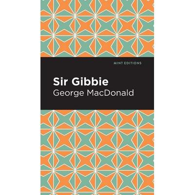 Sir Gibbie, Gebundene Ausgabe von George MacDonald, Ingram Publishers Services, 978-1-5132-0537-3