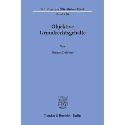 Objektive Grundrechtsgehalte., Taschenbuch von Michael Dolderer, Duncker & Humblot, 978-3-428-09954-2