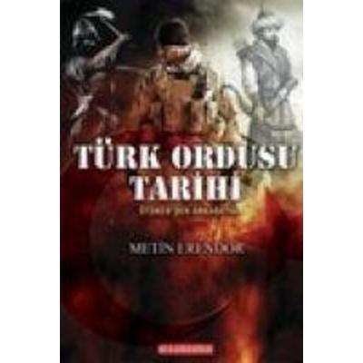 Türk Ordusu Tarihi, Taschenbuch von Metin Erendor, Bilge Oguz Yayinlari, 978-605--996027-4