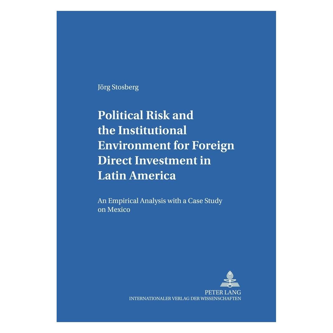 Peter Lang Political Risk and the Institutional Environment for Foreign Direct Investment in Latin America (Englisch, Softcover, Jörg Stosberg) (56032716)