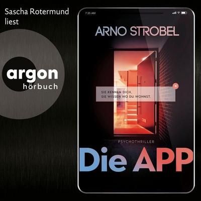 Die APP - Sie kennen dich. Sie wissen, wo du wohnst. - Arno Strobel, Audio, 9783732454730