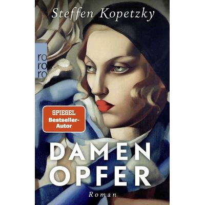 Damenopfer, Taschenbuch von Steffen Kopetzky, Rowohlt Taschenbuch