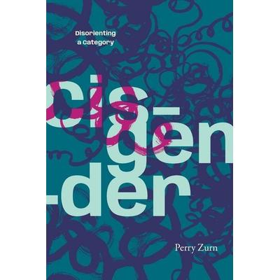 Cisgender, Taschenbuch von Perry Zurn, MNG University Presses, 978-1-4780-3877-1