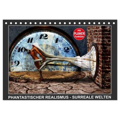 PHANTASTISCHER REALISMUS - SURREALE WELTEN (Tischkalender 2026 DIN A5 quer), CALVENDO Monatskalender
