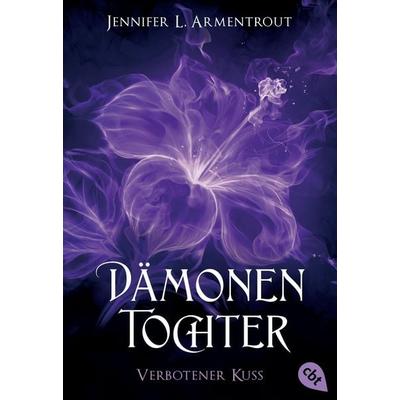 Dämonentochter - Verbotener Kuss, Taschenbuch von Jennifer L. Armentrout, Cbt, 978-3-570-38043-7
