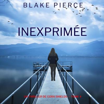 Inexprimée (Un thriller de Cora Shields — tome 4) - Blake Pierce, Audio, 9798341570351