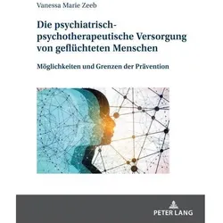 Die psychiatrisch-psychotherapeutische Versorgung von geflüchteten Menschen, Fachbücher von Vanessa Marie Zeeb