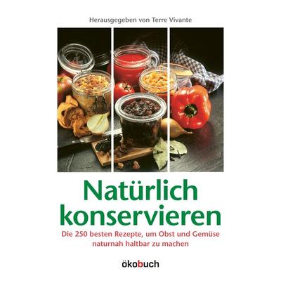Natürlich konservieren, Gebundene Ausgabe von , Ökobuch Verlag, 978-3-936896-10-7