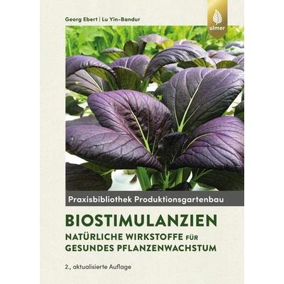 Biostimulanzien, Gebundene Ausgabe von Georg Ebert,Lu Yin-Bandur, Verlag Eugen Ulmer, 978-3-8186-2254-1