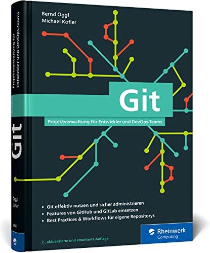 Bernd Öggl - Git: Projektverwaltung für Entwickler und DevOps-Teams. Inkl. Praxistipps und Git-Kommandoreferenz - Preis vom 09.10.2026 07:28:09 h