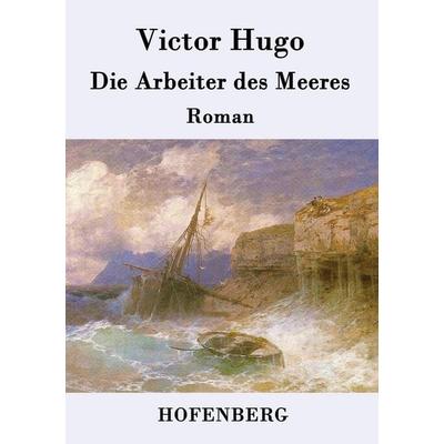 Die Arbeiter des Meeres, Taschenbuch von Victor Hugo, Hofenberg, 978-3-8430-7789-7