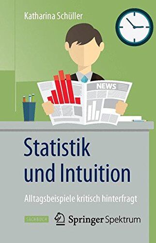 Katharina Schüller - Statistik und Intuition: Alltagsbeispiele kritisch hinterfragt - Preis vom 17.10.2026 19:25:27 h