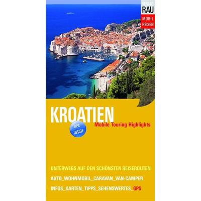 Kroatien, Taschenbuch von Werner Rau, Rau, Werner, 978-3-926145-81-9