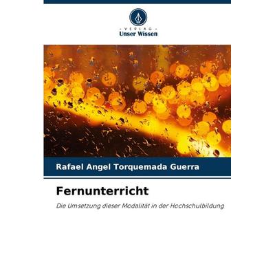 Fernunterricht, Taschenbuch von Rafael Angel Torquemada Guerra, Verlag Unser Wissen, 978-620-8-28157-1