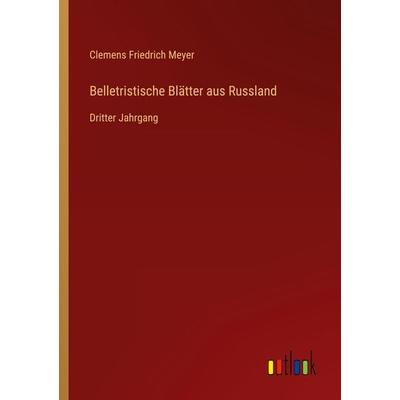 Belletristische Blätter aus Russland, Taschenbuch von Clemens Friedrich Meyer, Outlook, 978-3-368-27438-2