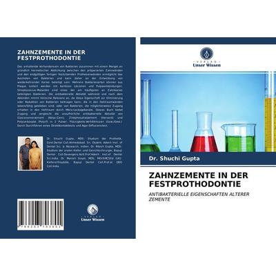 ZAHNZEMENTE IN DER FESTPROTHODONTIE, Taschenbuch von Shuchi Gupta, Verlag Unser Wissen, 978-620-3-70380-1