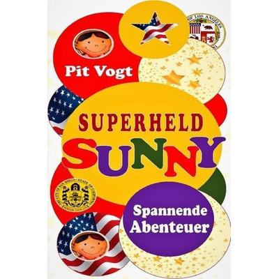 Sunny´s Hollywoodstern / Superheld Sunny, Taschenbuch von Pit Vogt, Epubli, 978-3-7467-1623-7
