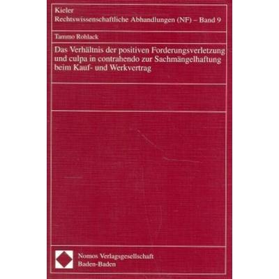 Das Verhältnis der positiven Forderungsverletzung und culpa in contrahendo zur Sachmängelhaftung beim Kauf- und Werkvertrag, Taschenbuch von Tammo