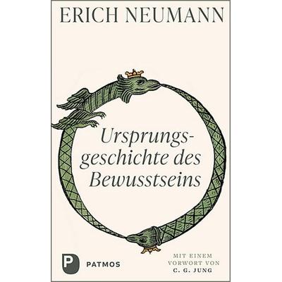 Ursprungsgeschichte des Bewusstseins, Taschenbuch von Erich Neumann, Patmos Verlag, 978-3-8436-1421-4